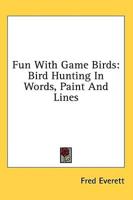 Fun With Game Birds