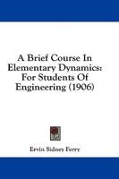 A Brief Course In Elementary Dynamics