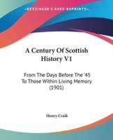 A Century Of Scottish History V1