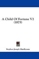 A Child Of Fortune V2 (1875)