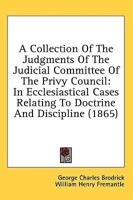 A Collection Of The Judgments Of The Judicial Committee Of The Privy Council