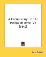 A Commentary On The Psalms Of David V2 (1840)
