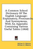 A Common School Dictionary Of The English Language