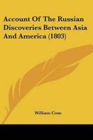 Account Of The Russian Discoveries Between Asia And America (1803)