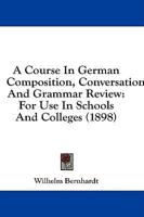 A Course In German Composition, Conversation And Grammar Review