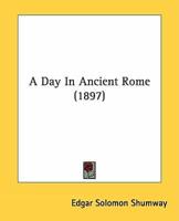 A Day In Ancient Rome (1897)