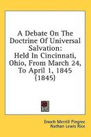 A Debate On The Doctrine Of Universal Salvation