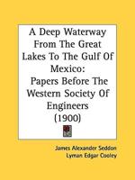 A Deep Waterway From The Great Lakes To The Gulf Of Mexico