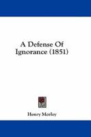 A Defense Of Ignorance (1851)