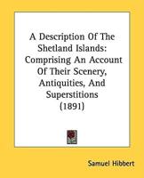 A Description Of The Shetland Islands