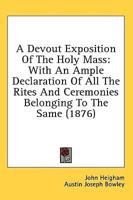A Devout Exposition Of The Holy Mass