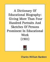 A Dictionary Of Educational Biography