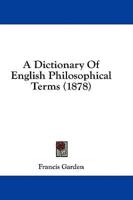 A Dictionary Of English Philosophical Terms (1878)