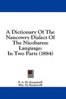 A Dictionary Of The Nancowry Dialect Of The Nicobarese Language