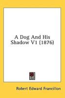 A Dog And His Shadow V1 (1876)