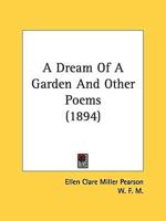 A Dream Of A Garden And Other Poems (1894)
