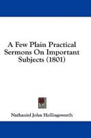 A Few Plain Practical Sermons On Important Subjects (1801)