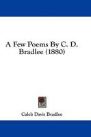 A Few Poems By C. D. Bradlee (1880)