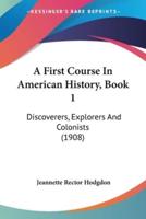 A First Course In American History, Book 1