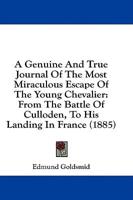 A Genuine And True Journal Of The Most Miraculous Escape Of The Young Chevalier