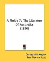 A Guide To The Literature Of Aesthetics (1890)