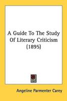 A Guide To The Study Of Literary Criticism (1895)