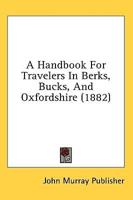 A Handbook For Travelers In Berks, Bucks, And Oxfordshire (1882)