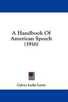 A Handbook Of American Speech (1916)