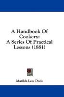 A Handbook Of Cookery