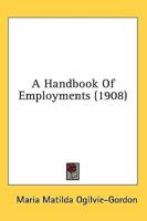 A Handbook Of Employments (1908)