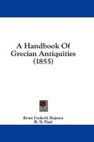 A Handbook Of Grecian Antiquities (1855)