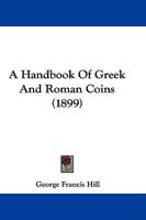 A Handbook Of Greek And Roman Coins (1899)