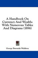 A Handbook On Currency And Wealth