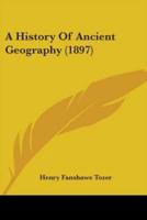 A History Of Ancient Geography (1897)