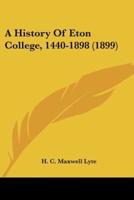 A History Of Eton College, 1440-1898 (1899)