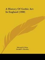 A History Of Gothic Art In England (1900)