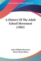 A History Of The Adult School Movement (1903)