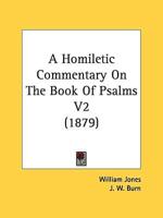 A Homiletic Commentary On The Book Of Psalms V2 (1879)