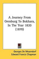 A Journey From Orenburg To Bokhara, In The Year 1820 (1870)