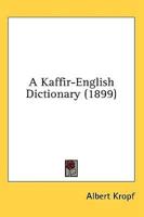 A Kaffir-English Dictionary (1899)