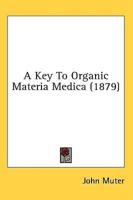 A Key To Organic Materia Medica (1879)