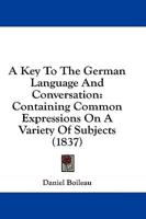 A Key To The German Language And Conversation