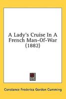 A Lady's Cruise In A French Man-Of-War (1882)