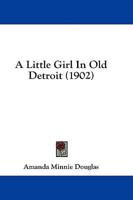 A Little Girl In Old Detroit (1902)