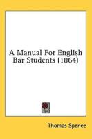 A Manual For English Bar Students (1864)