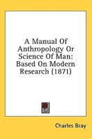 A Manual Of Anthropology Or Science Of Man