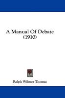 A Manual Of Debate (1910)