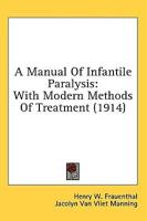 A Manual Of Infantile Paralysis