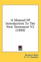 A Manual Of Introduction To The New Testament V2 (1889)