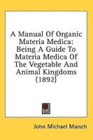 A Manual Of Organic Materia Medica